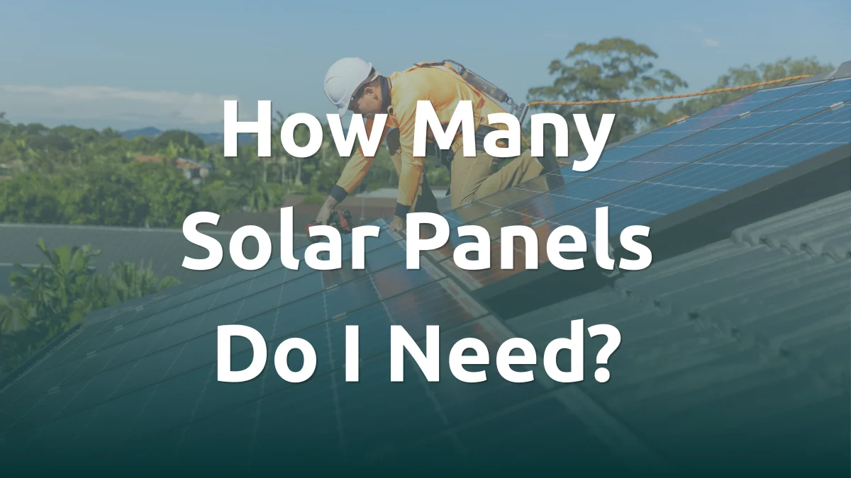 How Many Solar Panels Do I Need for My Alternative Energy System?