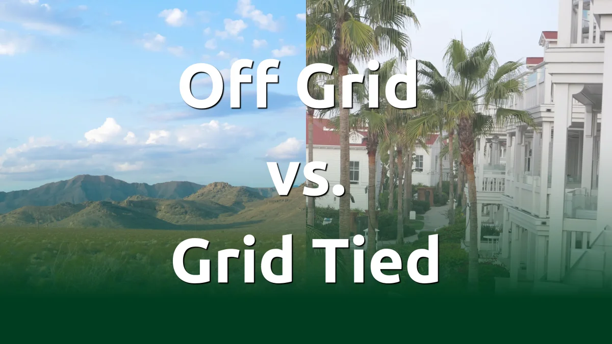 Off-Grid and Grid-Tied Solar Systems – What They are and Why It Matters
