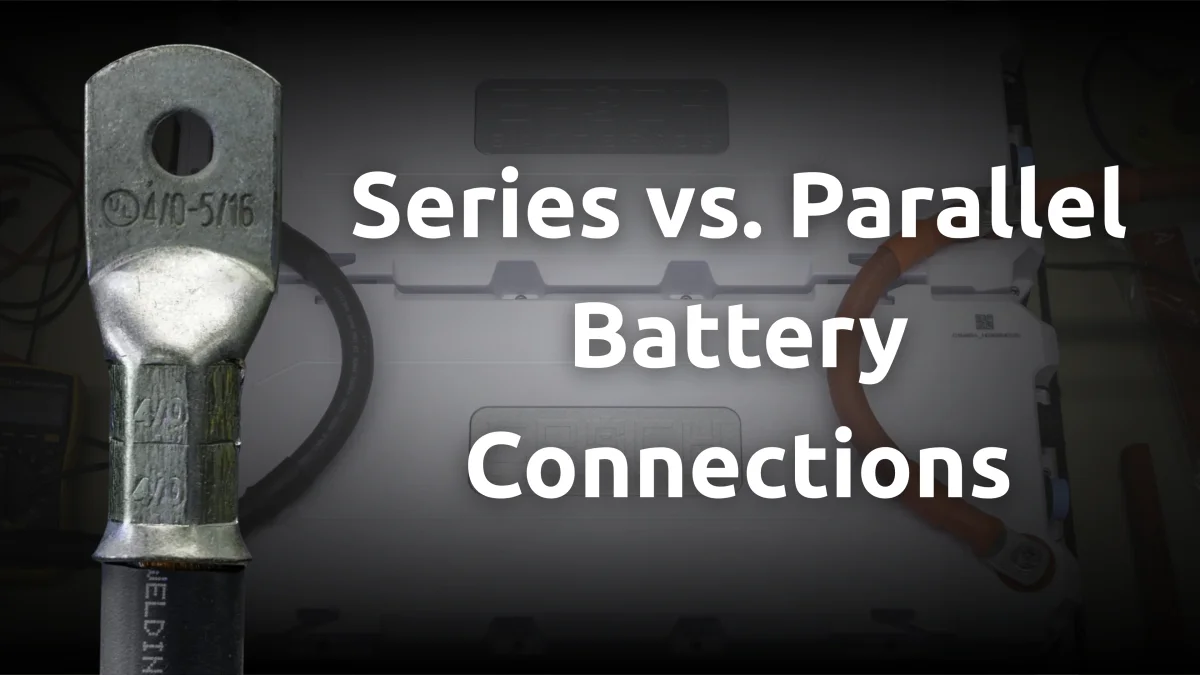 Series vs. Parallel Battery Connections Explained