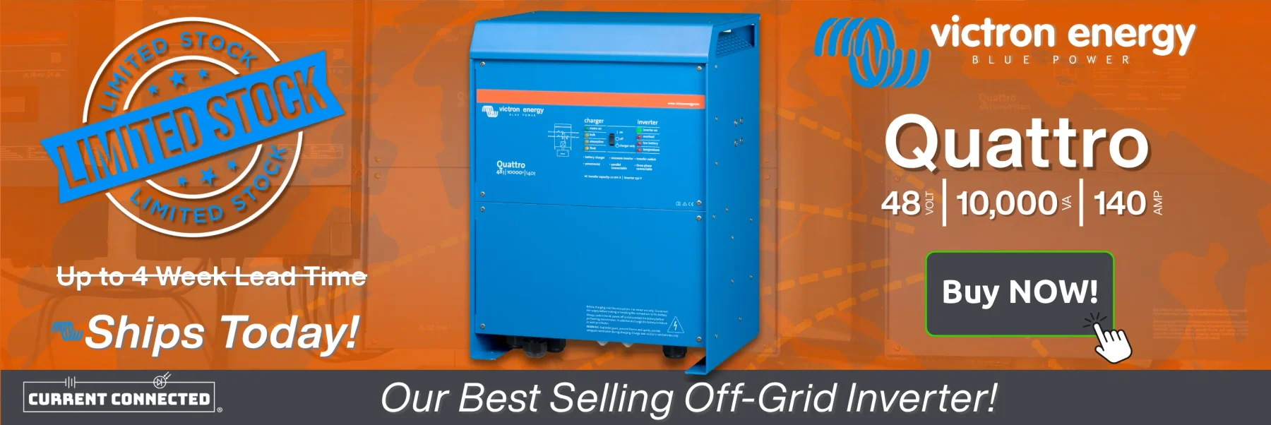 This is a display and notification of the availability of the Victron Energy Quattro 10KVA. Reads "Quattro, 48volt, 10,000 VoltAmps, 140 Amp, Mobile, Residential, Commercial" in white text On a orange back ground. 