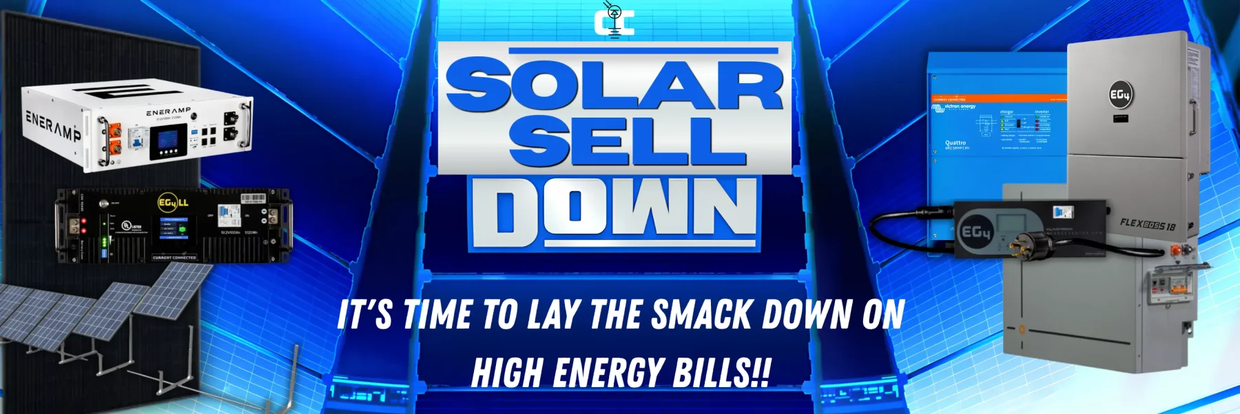 Current Connected products on a blue, futuristic looking background and text in the center of the banner that reads "Solar Sell Down. It's time to lay the smack down on high energy bills!" A square Current Connected logo sits at the top center.
