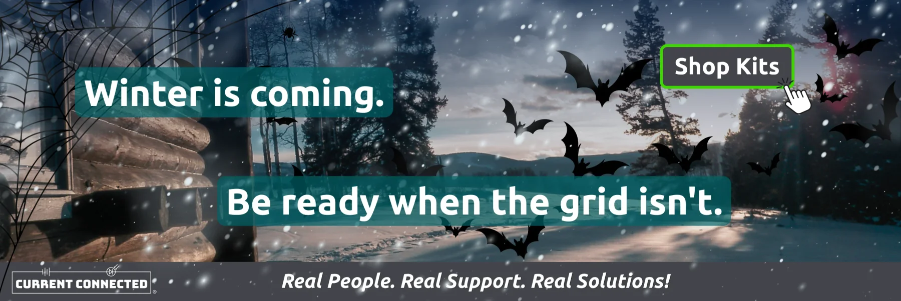 Current Connected winter banner: snowy cabin scene with the text "Winter is coming. Be ready when the grid isn't." and a Shop Kits button.
